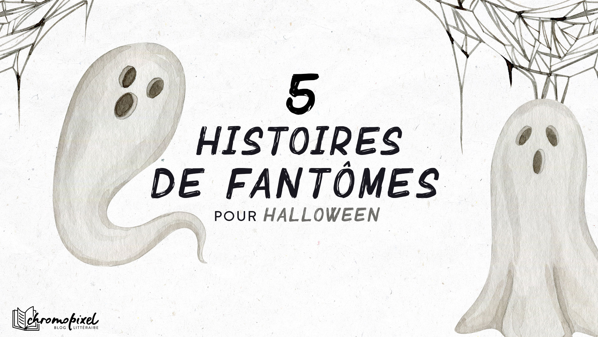 5 histoires de Fantômes : pour Halloween
