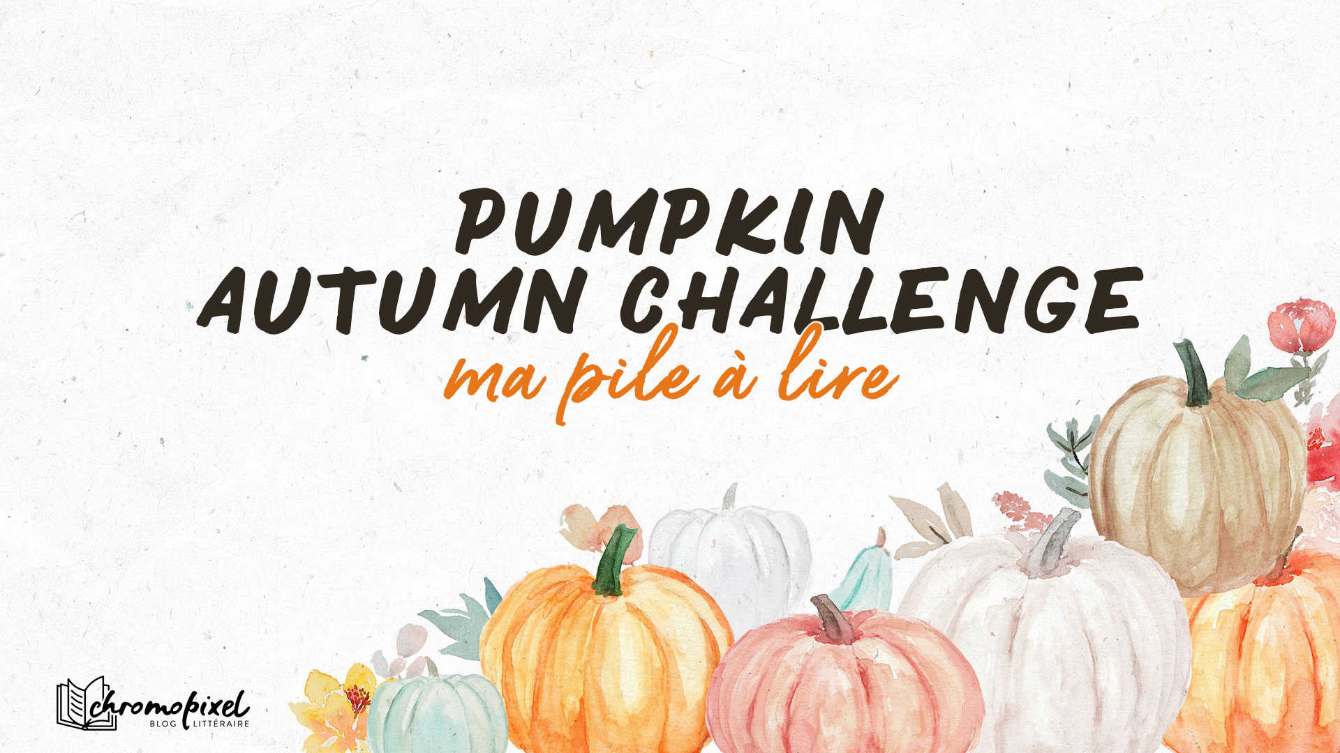 Pumpkin Autumn Challenge 2022 : Ma Pile à Lire